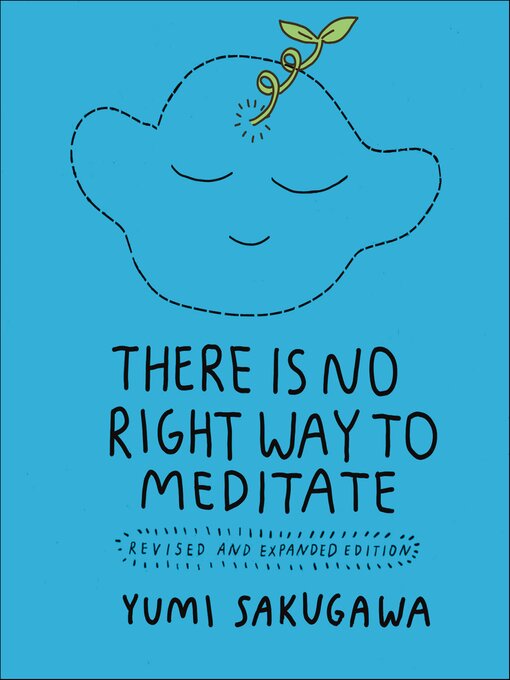 Title details for There Is No Right Way to Meditate by Yumi Sakugawa - Available